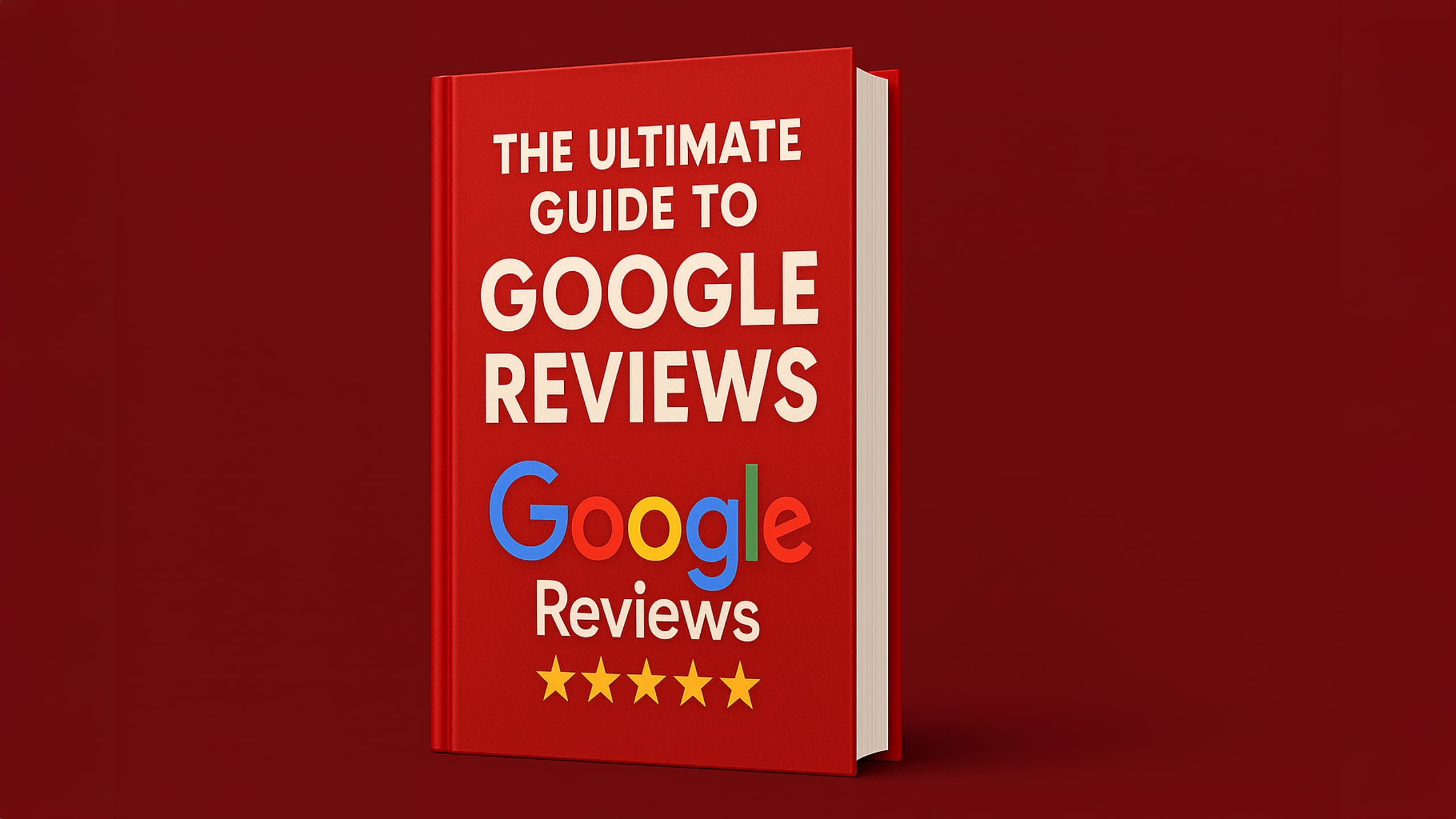 The Ultimate Guide to Google Reviews